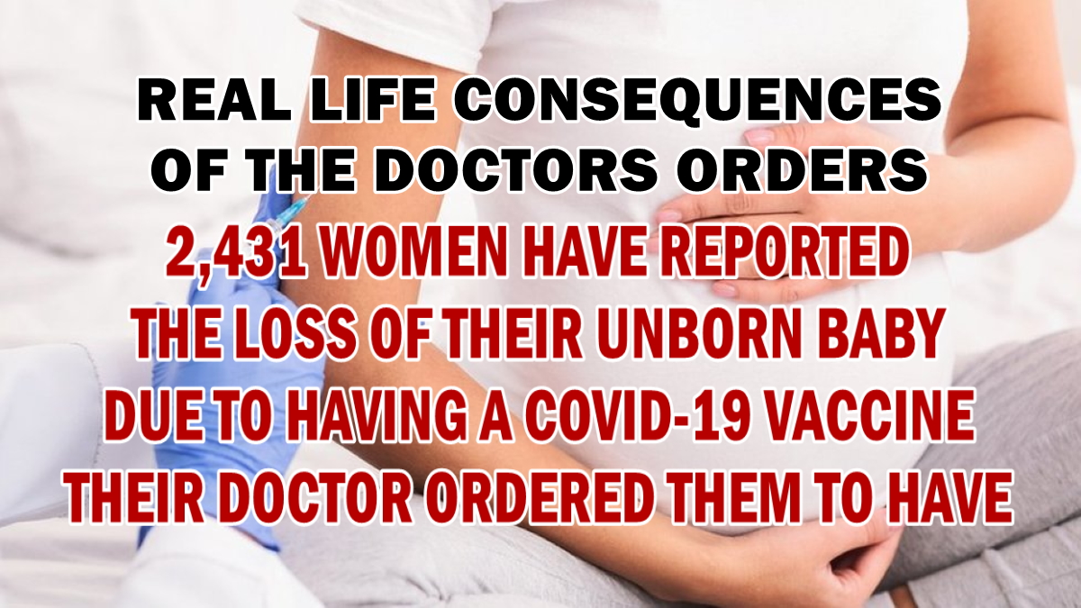 2,431 women have reported the loss of their unborn baby due to having a Covid-19 vaccine their Doctor advised them to have – Daily Expose