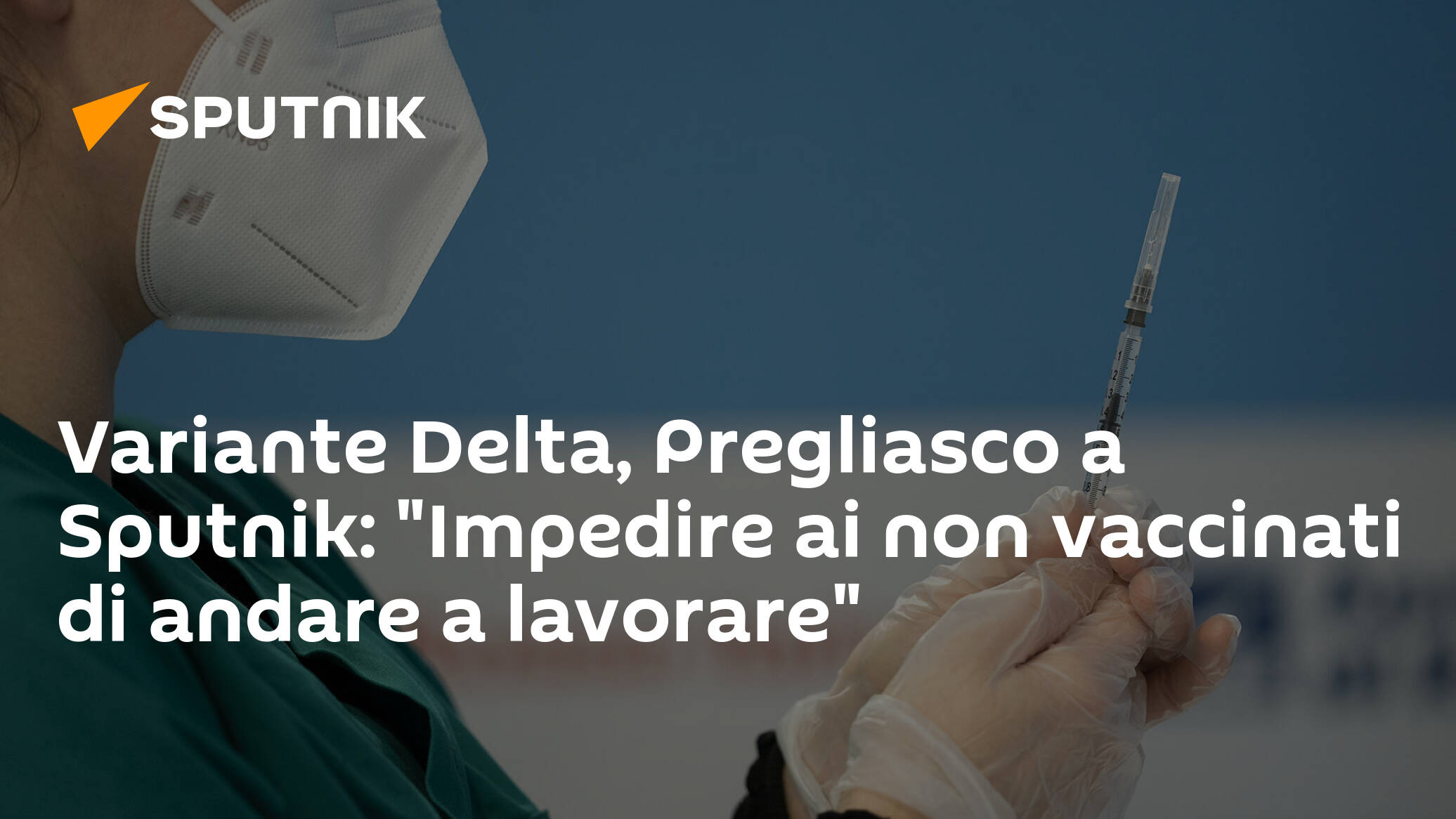 Variante Delta, Pregliasco a Sputnik: