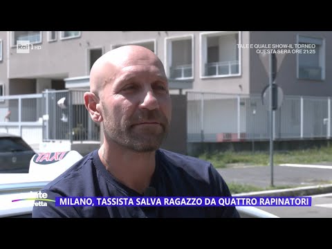 Milano, tassista salva ragazzo da quattro rapinatori - Estate in diretta - 28/07/2023