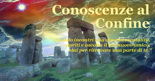 Conoscenze al Confine – Quando incontri una diversa mentalità, apriti e ascolta il tuo nuovo amico, stai per ritrovare una parte di te.