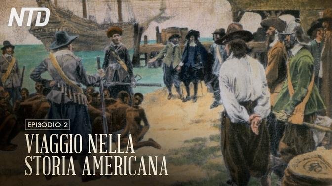 Viaggio nella Storia americana – P.2, il primo insediamento di Jamestown e l’inizio della schiavitù | Video | NTD Italia | Gan Jing World - Italiano