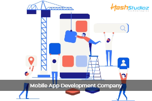 Mobile App Development Company | Custom App Development Services | HashStudioz Technologies